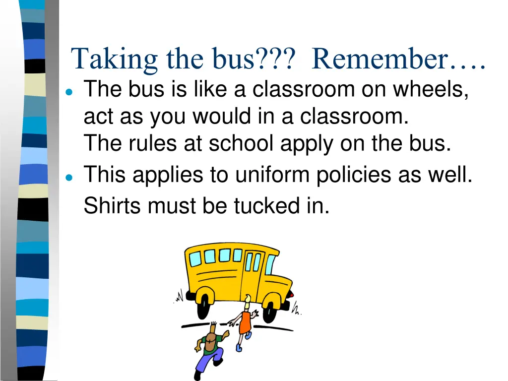 taking the bus remember the bus is like