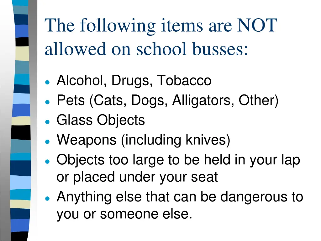 the following items are not allowed on school
