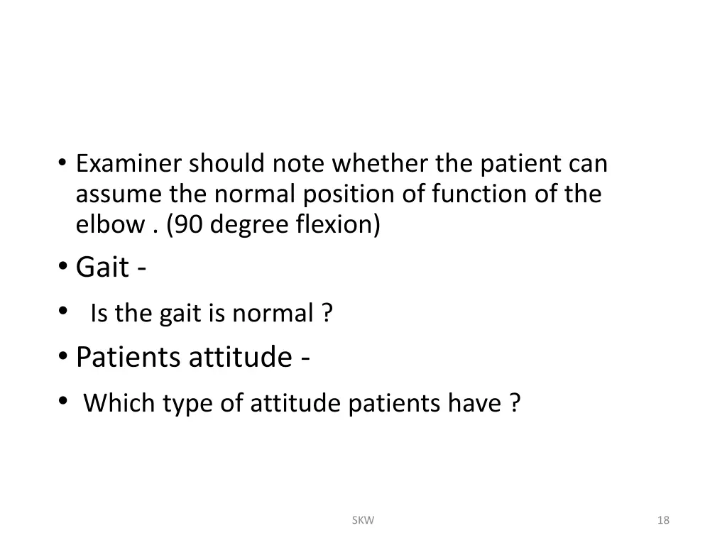 examiner should note whether the patient