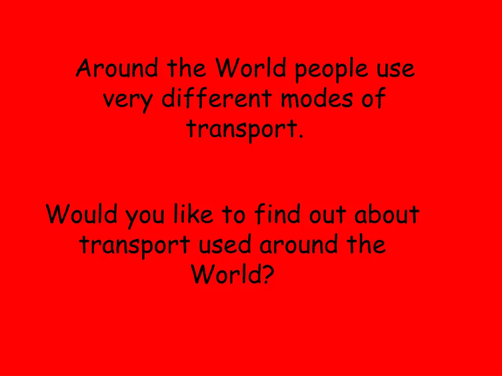 around the world people use very different modes