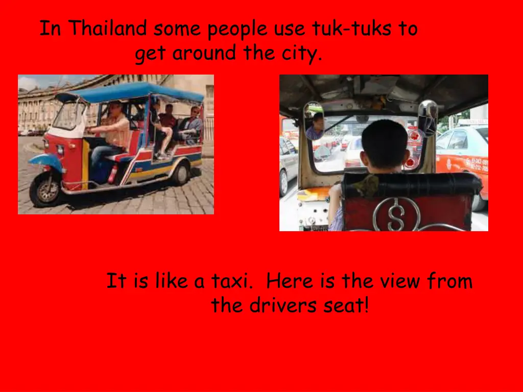 in thailand some people use tuk tuks