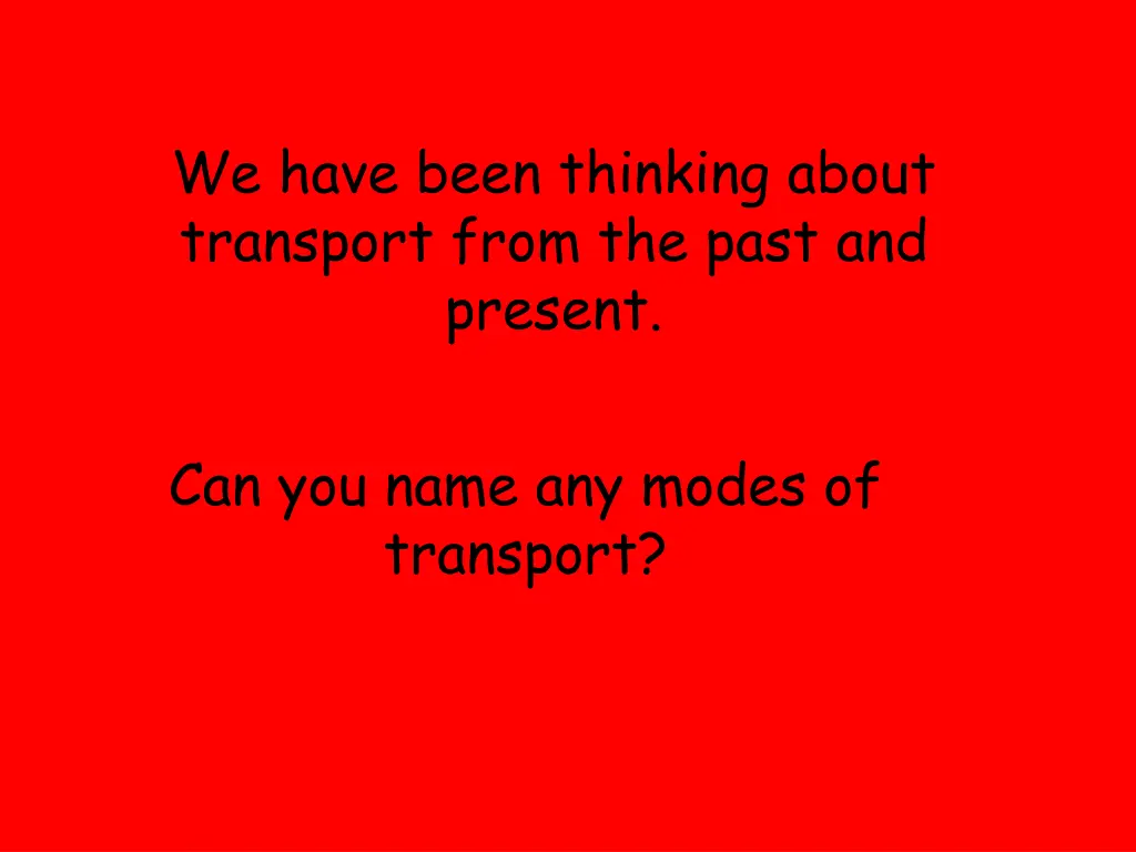 we have been thinking about transport from