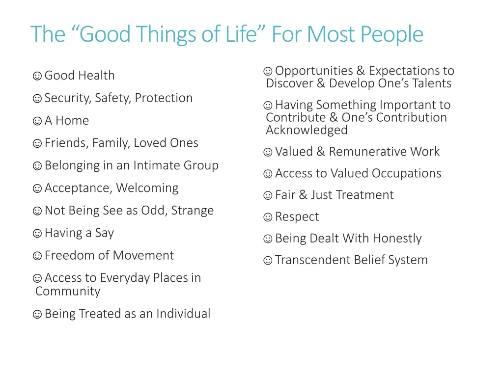 the good things of life for most people
