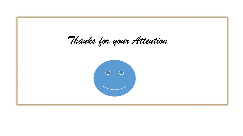 thanks for your attention thanks for your