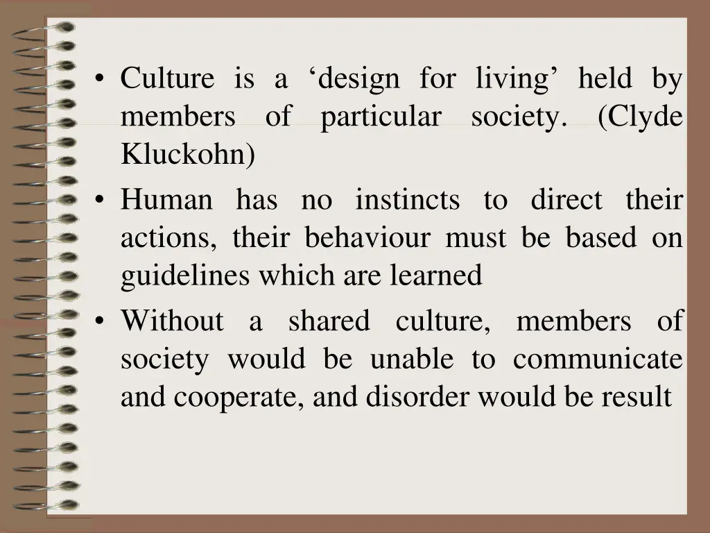 culture is a design for living held by members