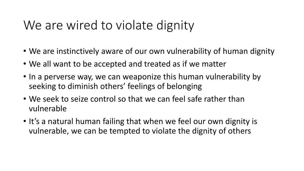 we are wired to violate dignity