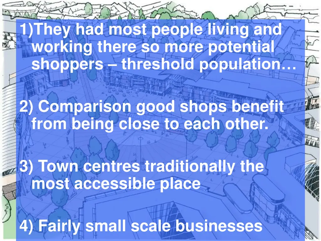 1 they had most people living and working there