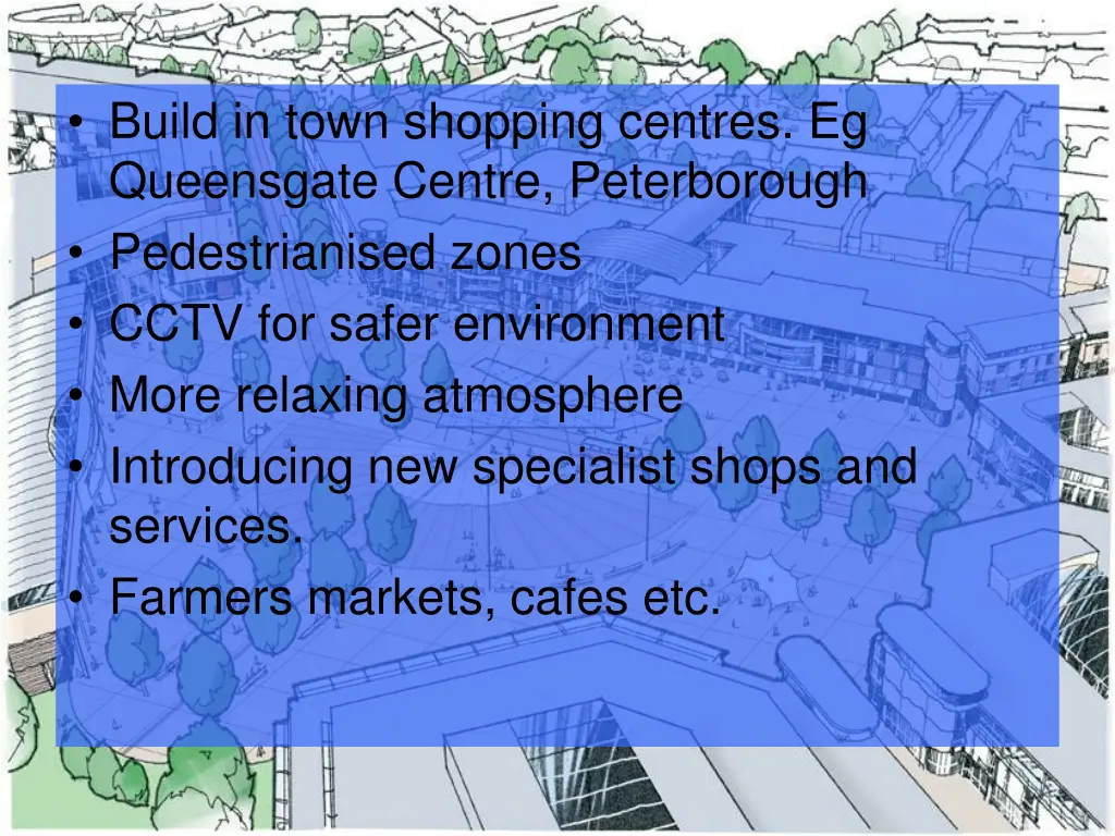 build in town shopping centres eg queensgate