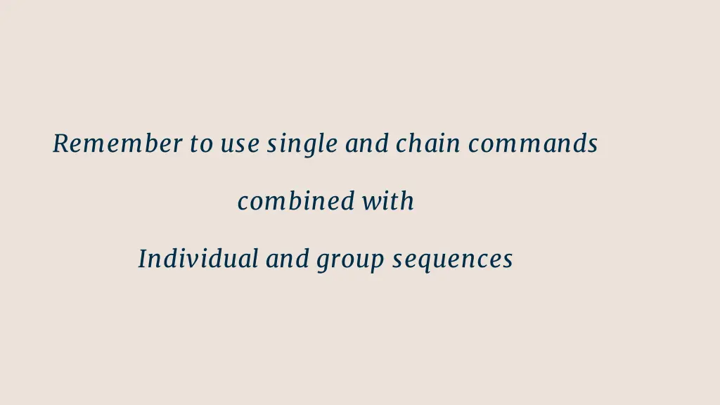 remember to use single and chain commands