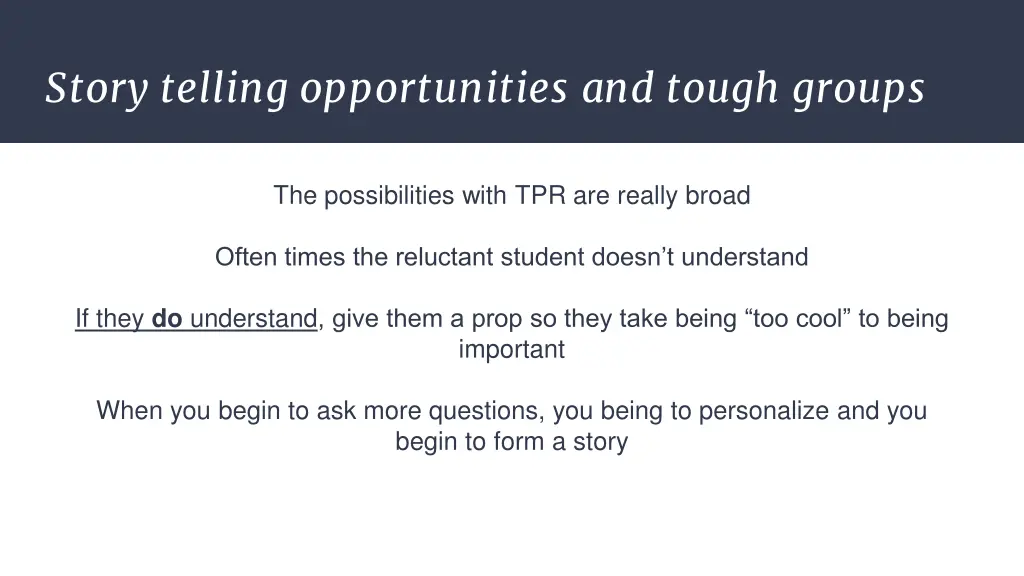story telling opportunities and tough groups