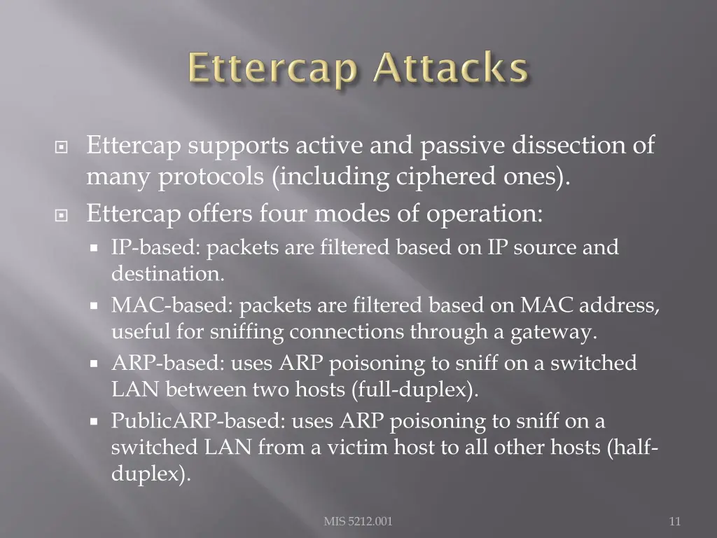 ettercap supports active and passive dissection