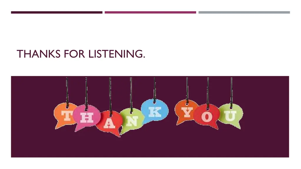 thanks for listening