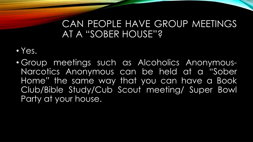 can people have group meetings at a sober house