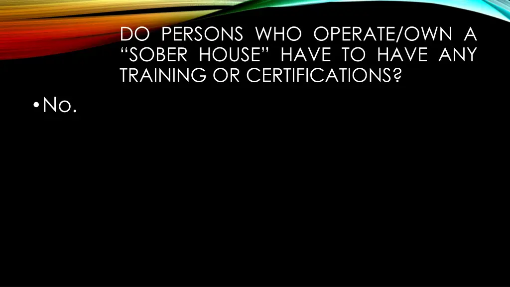 do persons who operate own a sober house have