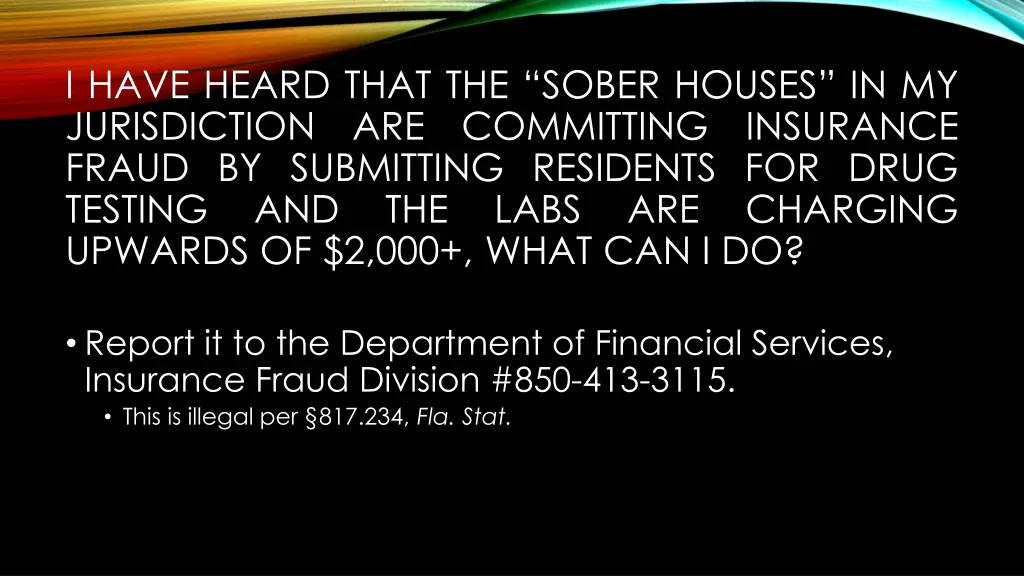 i have heard that the sober houses