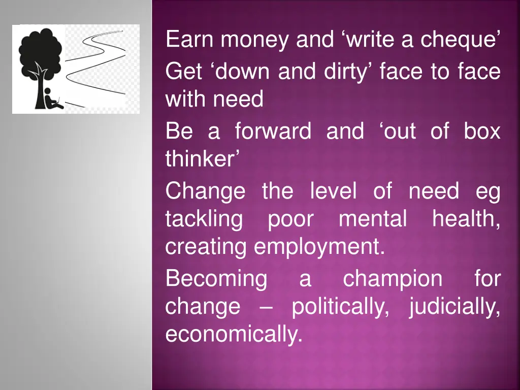 earn money and write a cheque get down and dirty