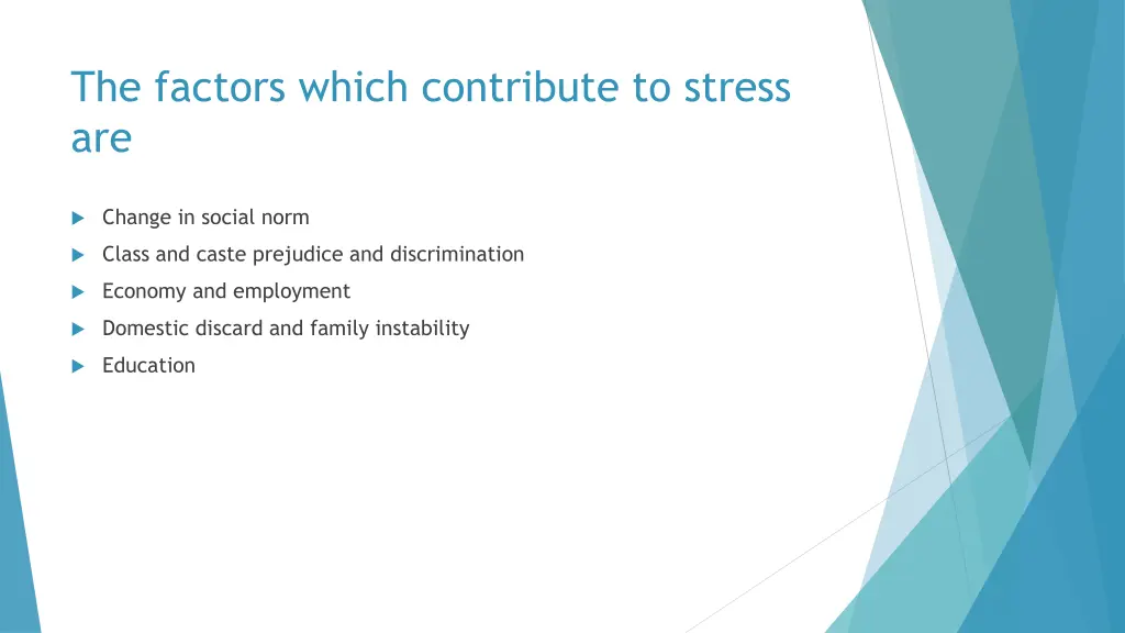 the factors which contribute to stress are
