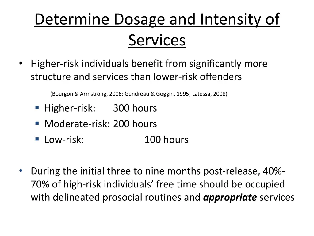 determine dosage and intensity of services