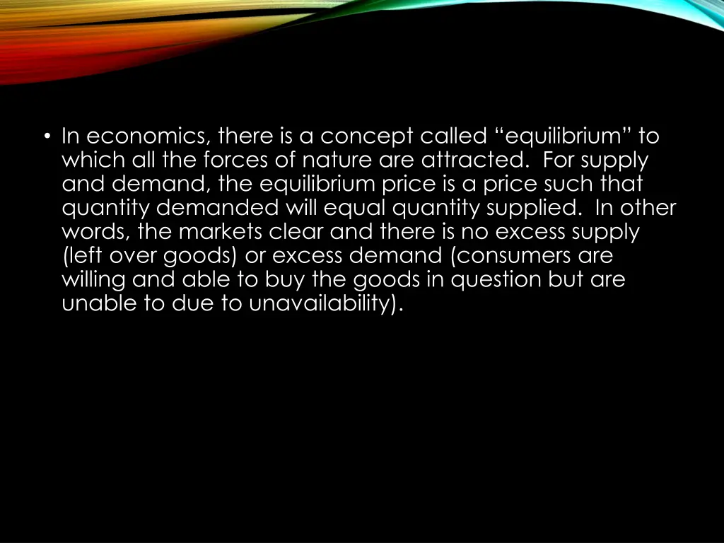 in economics there is a concept called