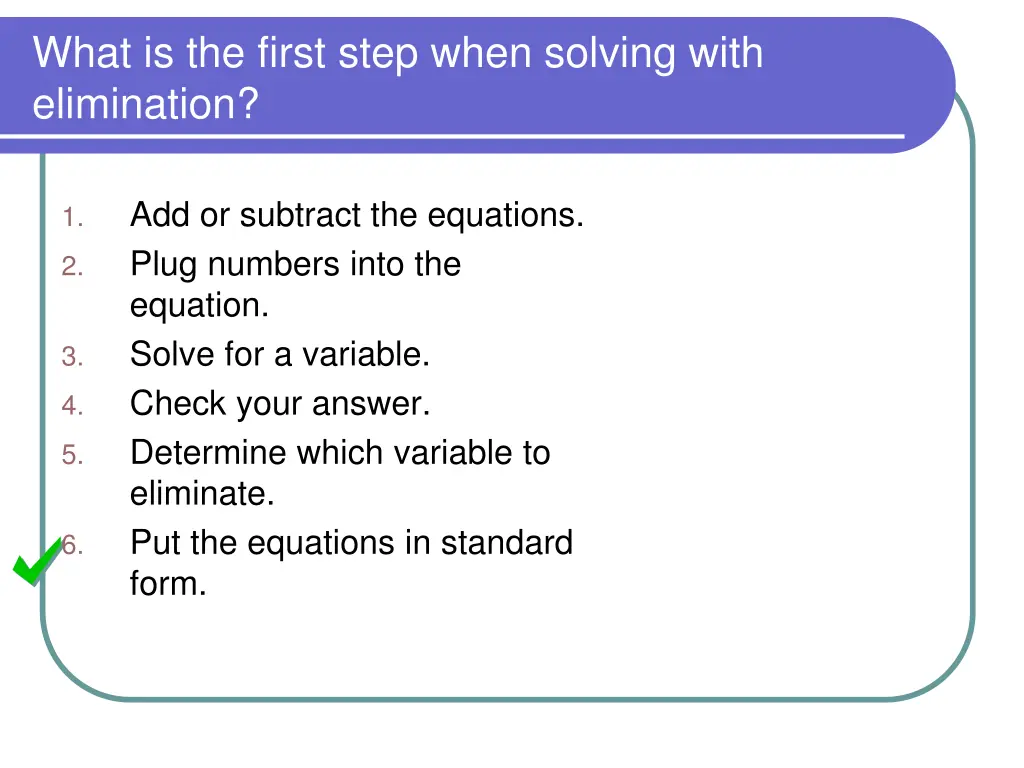 what is the first step when solving with