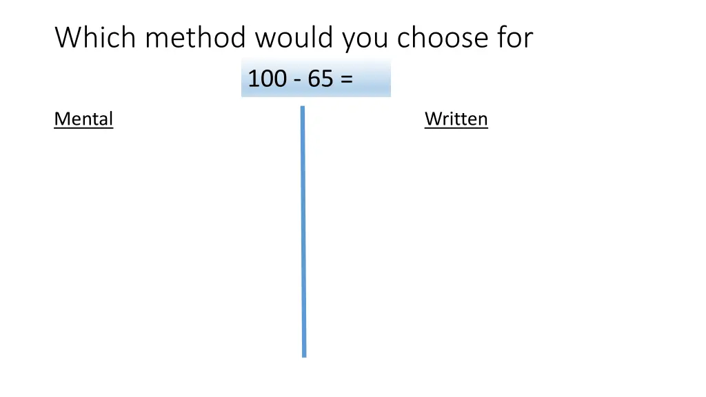 which method would you choose for 100 65