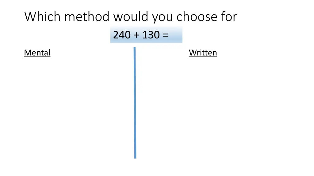 which method would you choose for 240 130