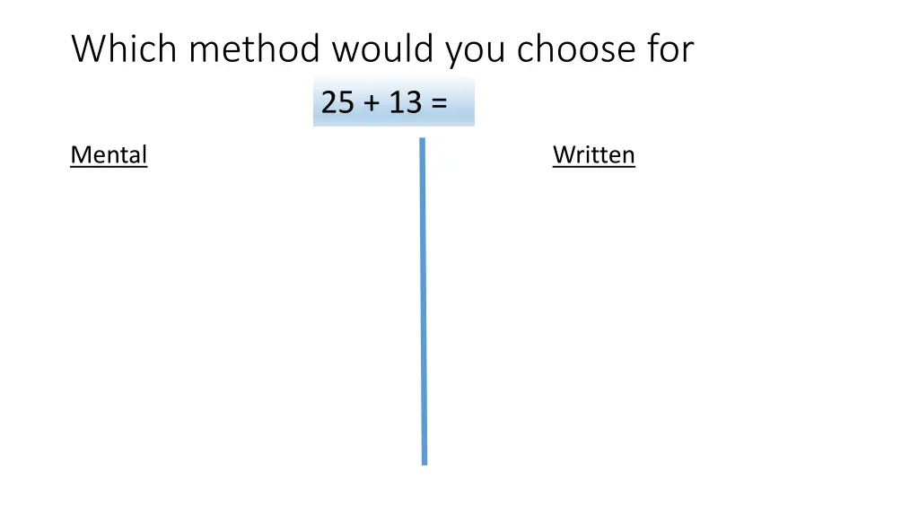 which method would you choose for 25 13