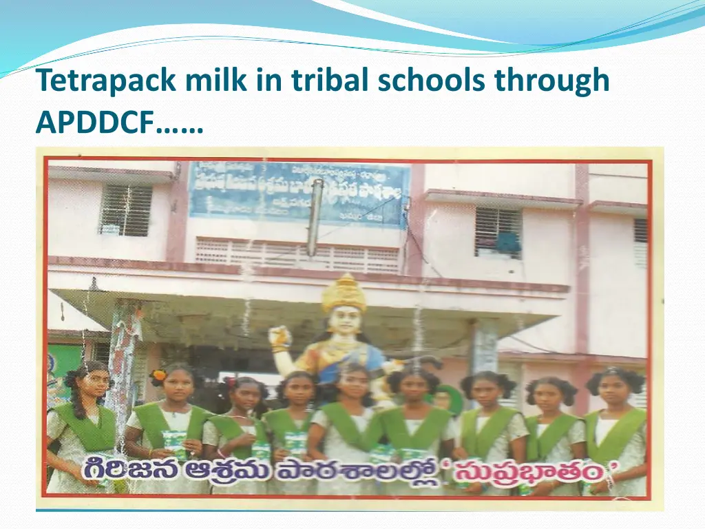 tetrapack milk in tribal schools through apddcf