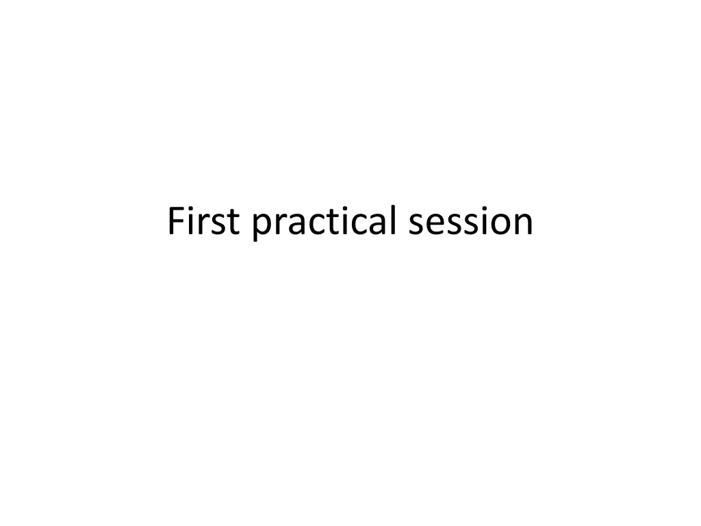 first practical session