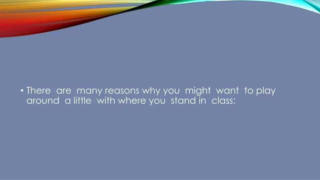 there are many reasons why you might want to play