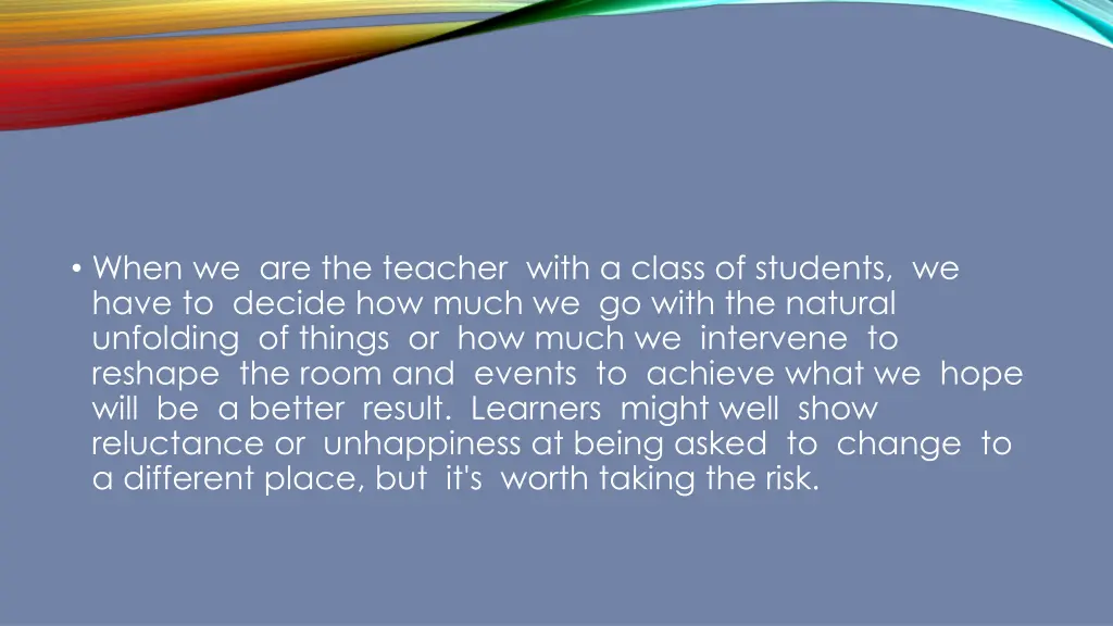 when we are the teacher with a class of students