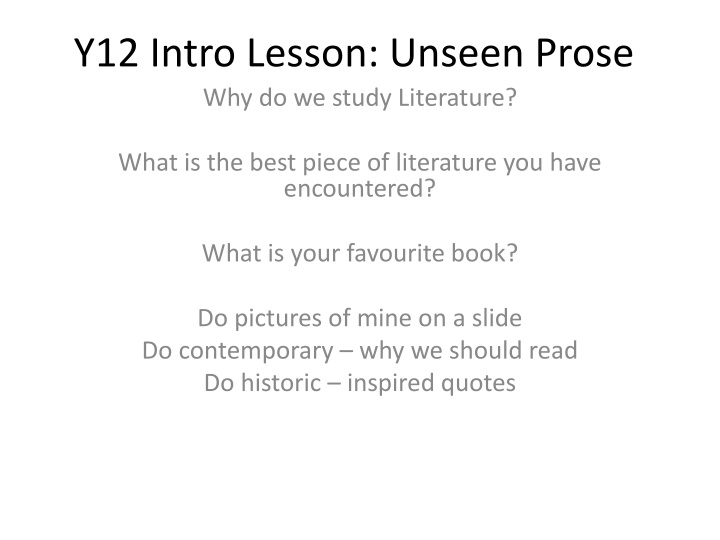 y12 intro lesson unseen prose why do we study