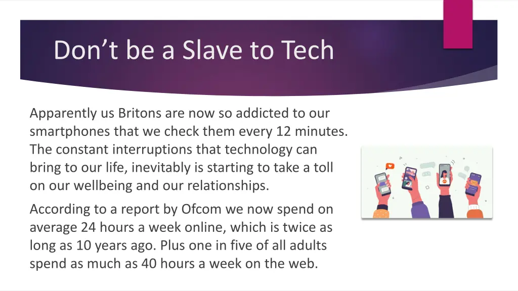 don t be a slave to tech
