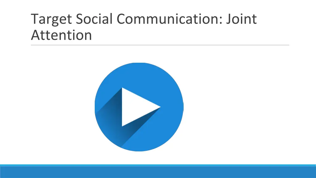 target social communication joint attention 1
