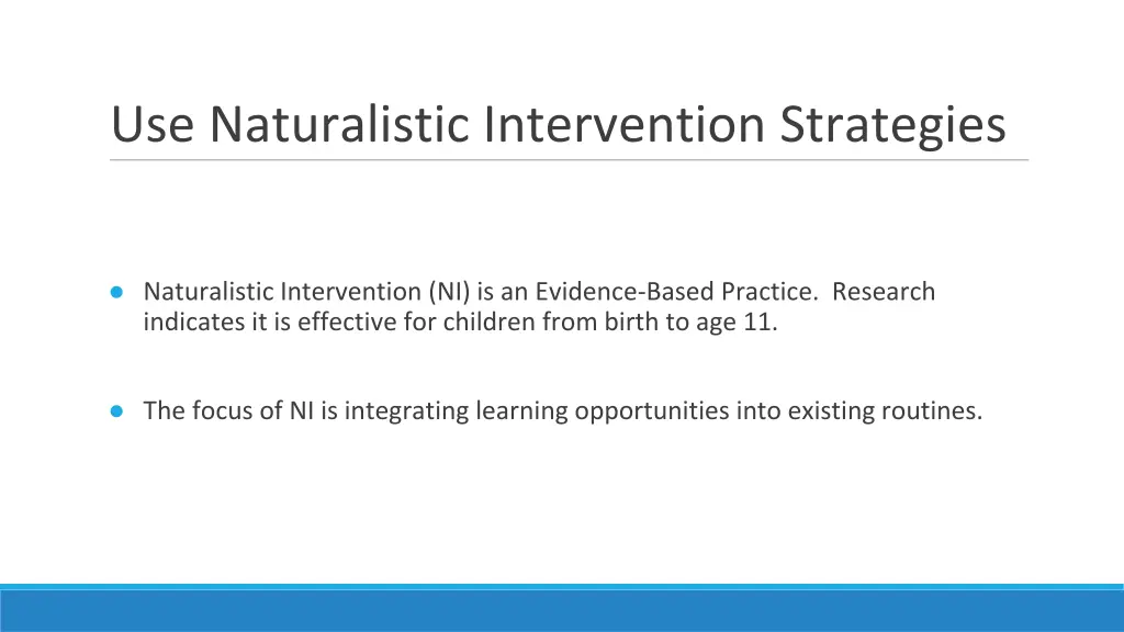 use naturalistic intervention strategies
