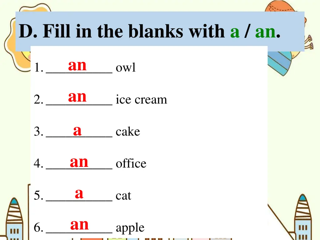 d fill in the blanks with a an