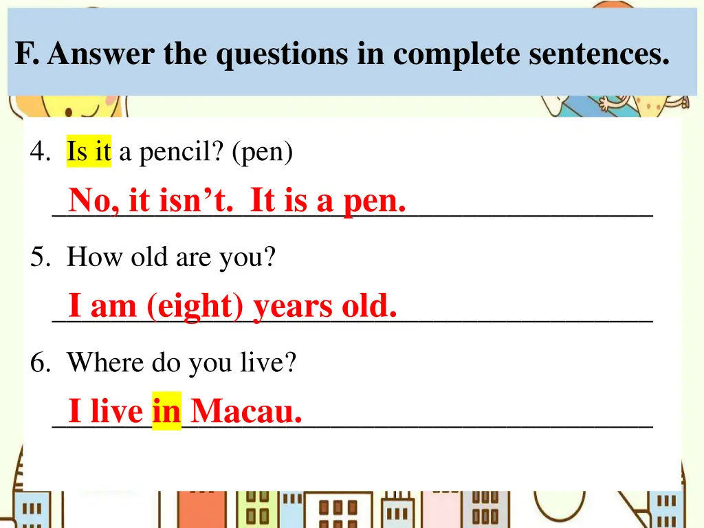 f answer the questions in complete sentences 1
