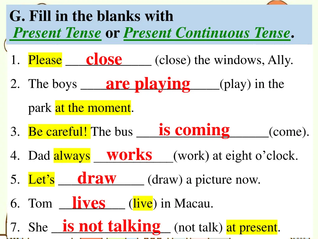 g fill in the blanks with present tense