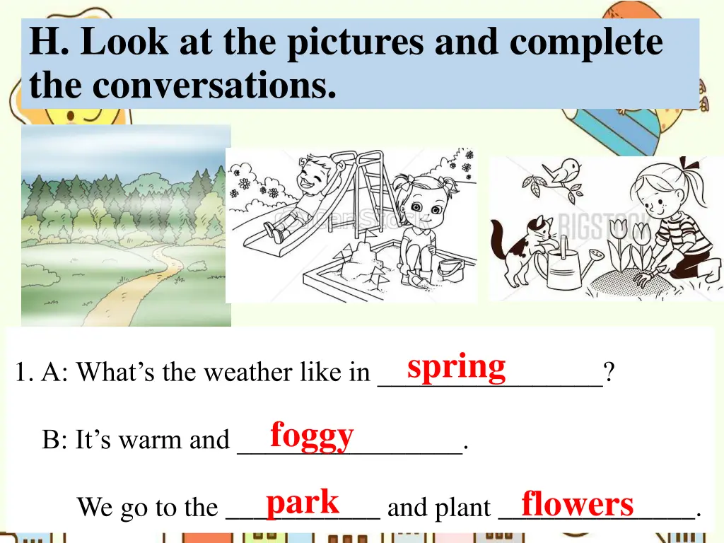h look at the pictures and complete