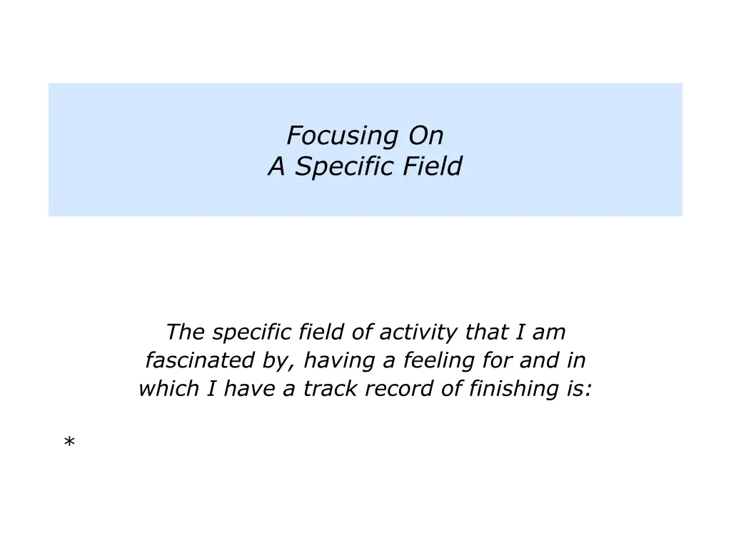 focusing on a specific field