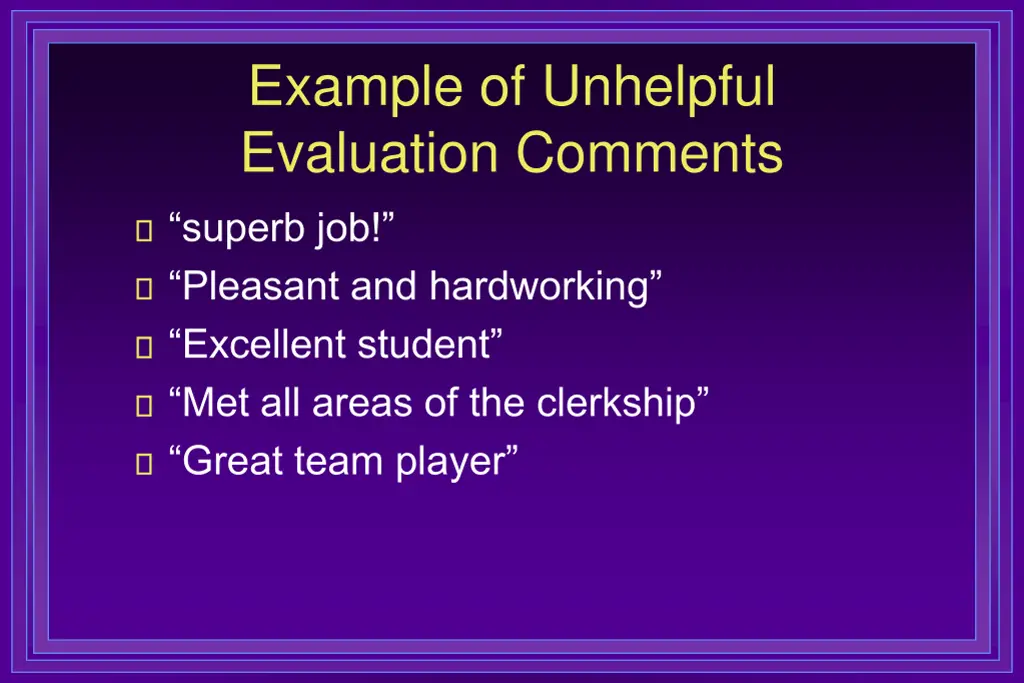 example of unhelpful evaluation comments