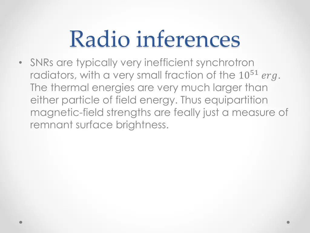 radio inferences snrs are typically very