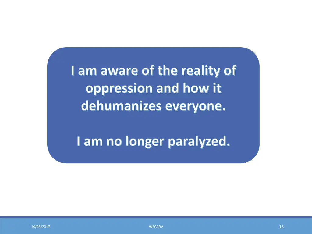 i am aware of the reality of oppression