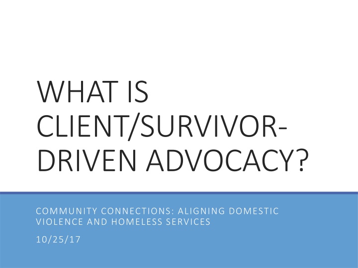 what is client survivor driven advocacy