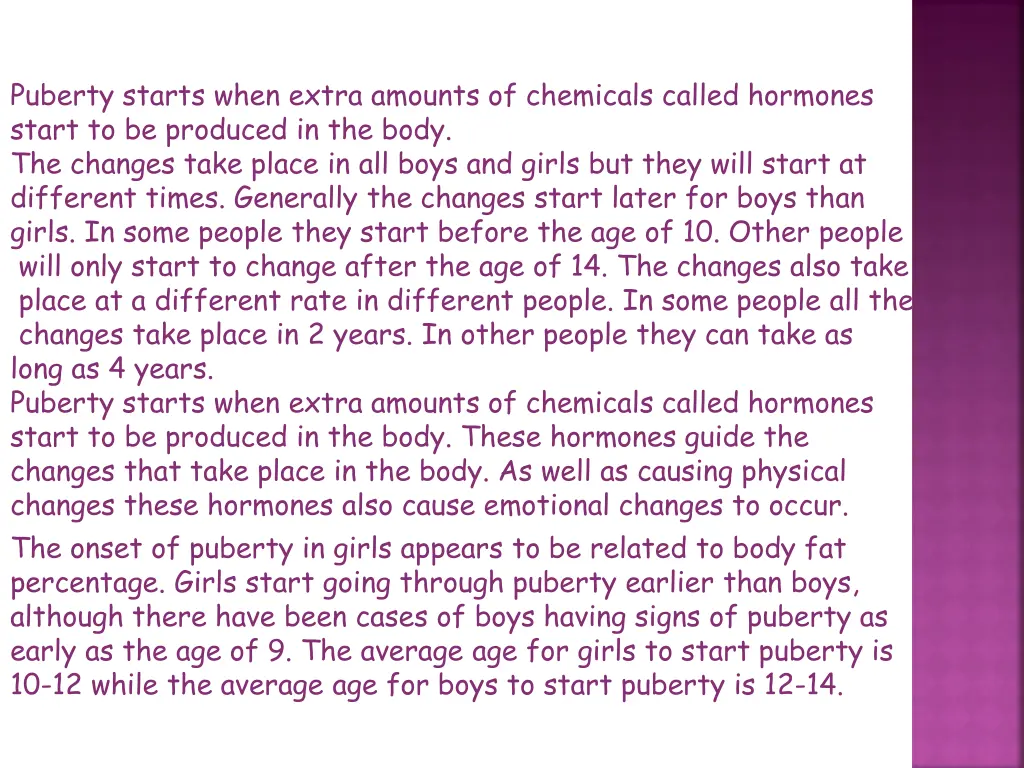 puberty starts when extra amounts of chemicals