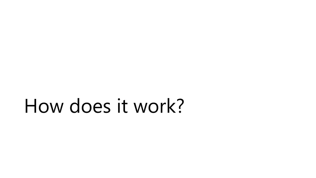 how does it work