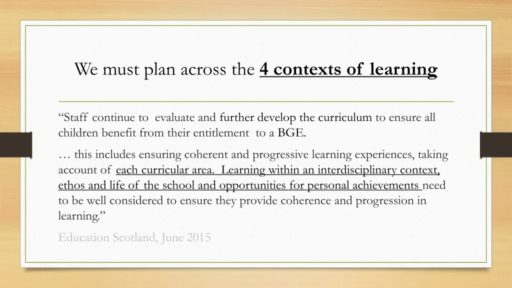 we must plan across the 4 contexts of learning