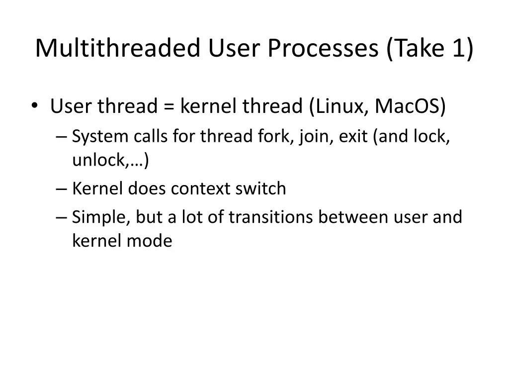 multithreaded user processes take 1