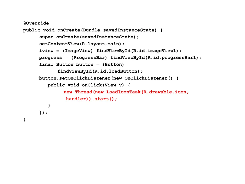 @override public void oncreate bundle